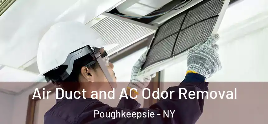 Air Duct and AC Odor Removal Poughkeepsie - NY
