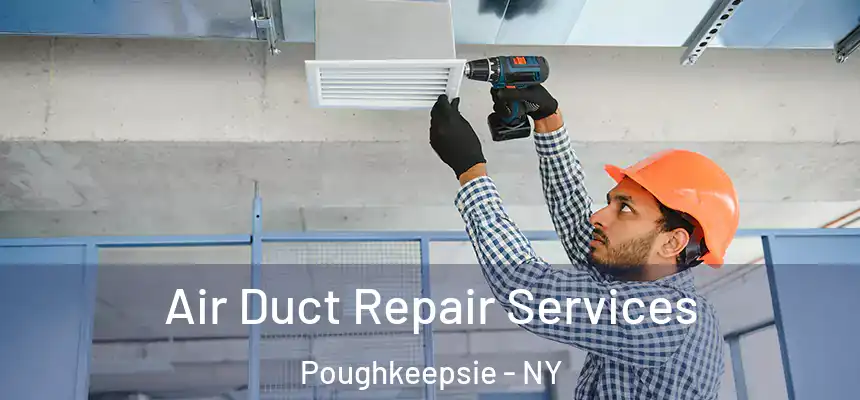  Air Duct Repair Services Poughkeepsie - NY