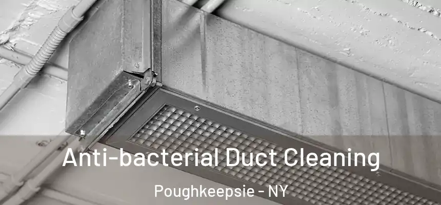  Anti-bacterial Duct Cleaning Poughkeepsie - NY