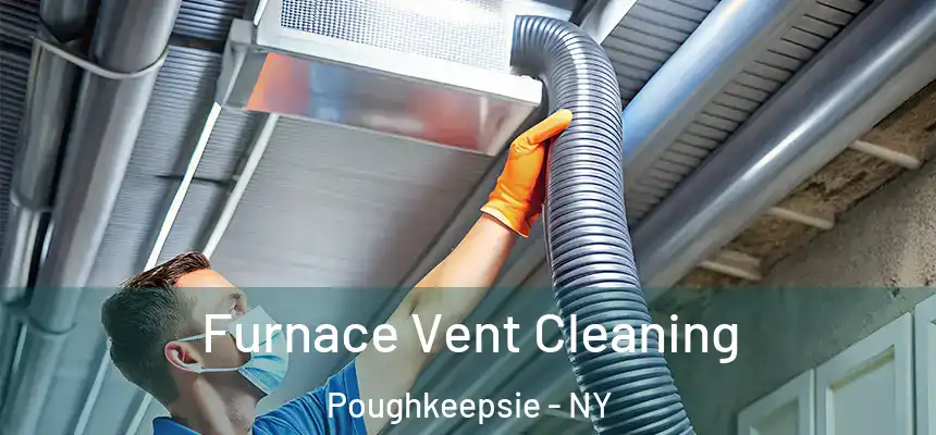 Furnace Vent Cleaning Poughkeepsie - NY