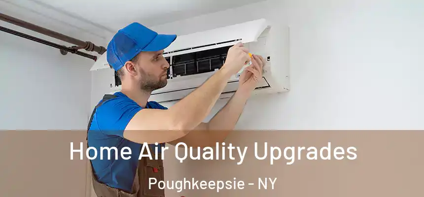  Home Air Quality Upgrades Poughkeepsie - NY