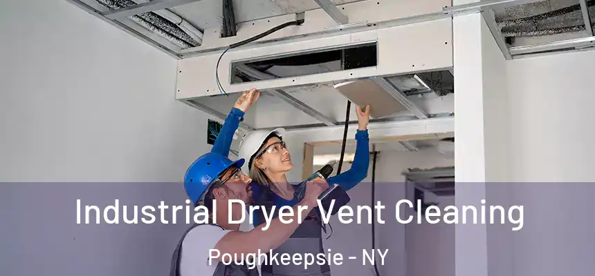 Industrial Dryer Vent Cleaning Poughkeepsie - NY