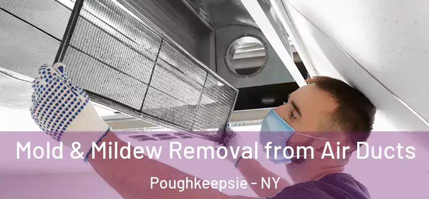  Mold & Mildew Removal from Air Ducts Poughkeepsie - NY