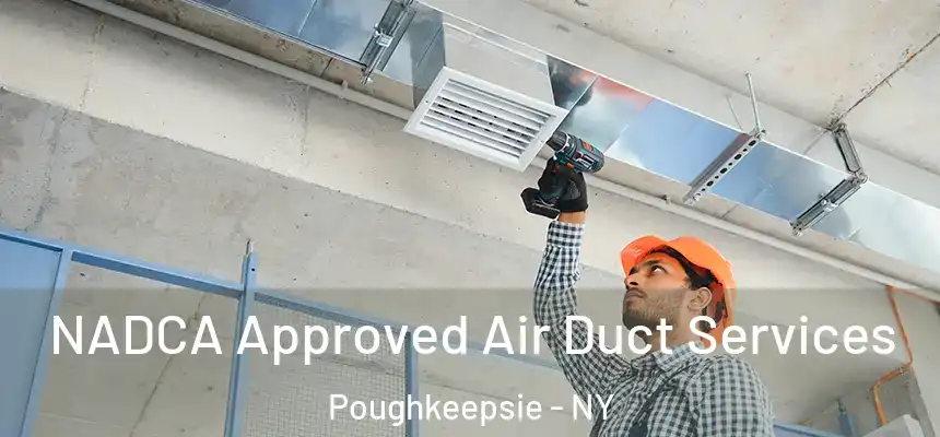 NADCA Approved Air Duct Services Poughkeepsie - NY