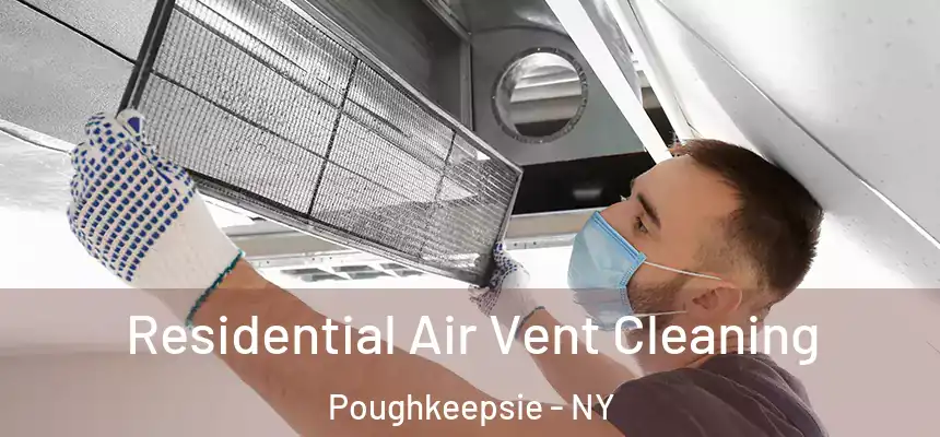 Residential Air Vent Cleaning Poughkeepsie - NY