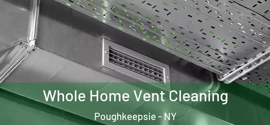  Whole Home Vent Cleaning Poughkeepsie - NY
