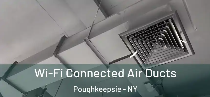Wi-Fi Connected Air Ducts Poughkeepsie - NY